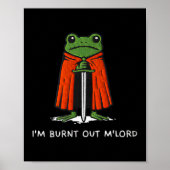 Im Burnt Out Mlord Funny Knight Frog Meme Boys Men Poster (Voorkant)