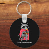 I'm Burnt Out M'lord Funny Knight Raccoons Meme Bo Sleutelhanger (Voorkant)