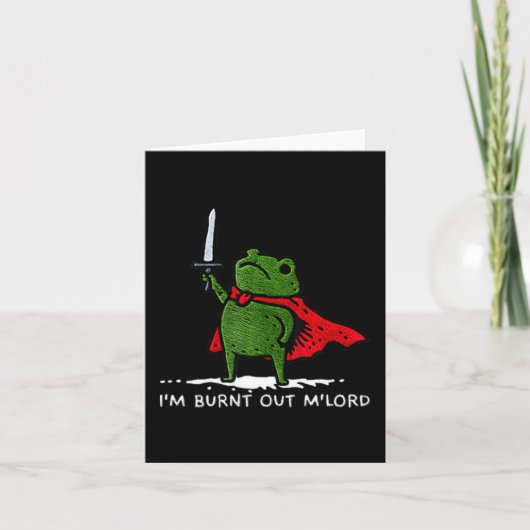I'm Burnt Out My Lord Funny Medieval Frog Meme Art Kaart (Voorkant)