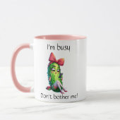 "I'm Busy Don't Bother Me" Sassy Pickle Girl Mug Mok (Links)