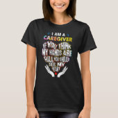 I'm Caregiver If U Think My Hands Are Full Classic T-shirt (Voorkant)