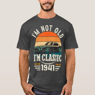 Im Classic Car 81st Birthday Gift 81 Years Old Bor T-shirt