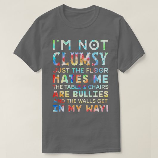 Im Clumsy Funny Sayings Sarcastic Mannen Women No. T-shirt (Design voorkant)