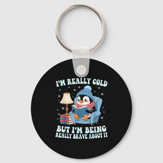 I'm cold but i'm being brave about it penguin sleutelhanger (Voorkant)