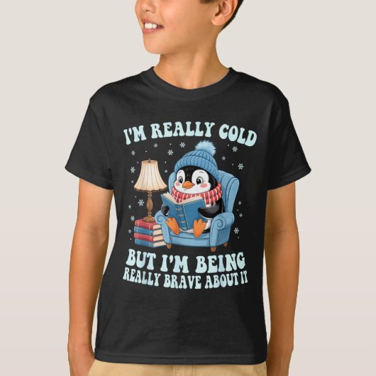 I'm cold but i'm being brave about it penguin  t-shirt (Voorkant)