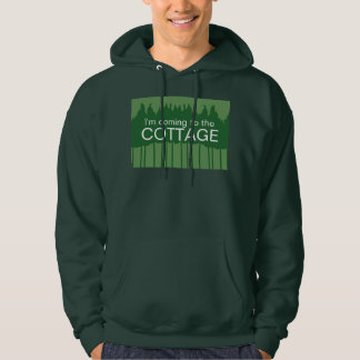 I'm coming to the cottage hoodie