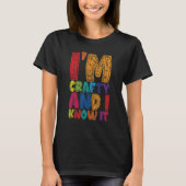 I'm Crafty And I Know It    T-shirt (Voorkant)