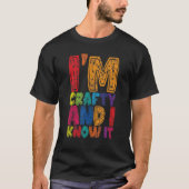 I'm Crafty And I Know It T-shirt (Voorkant)