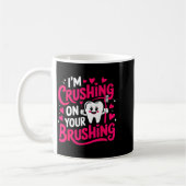 Im Crushing On Your Brushing Funny Dental Valentin Koffiemok (Links)