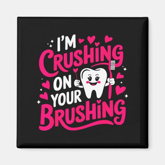 Im Crushing On Your Brushing Funny Dental Valentin Magneet (Voorkant)