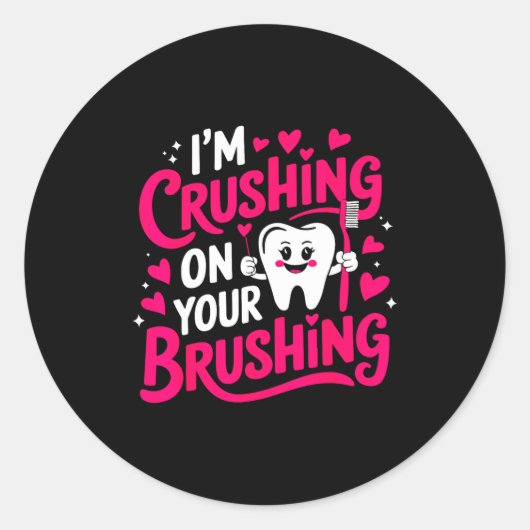 Im Crushing On Your Brushing Funny Dental Valentin Ronde Sticker (Voorkant)