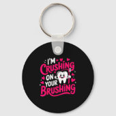 Im Crushing On Your Brushing Funny Dental Valentin Sleutelhanger (Voorkant)