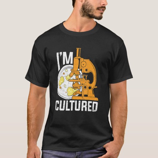 I'm Cultured Microbiology Microbiologist T-shirt (Voorkant)