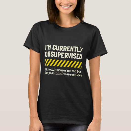 I'm Currently Unsupervised I Know It Novelty Sarca T-shirt (Voorkant)