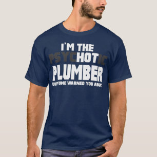 Im de Psychotic Hot Plumber Funny Gift Premium T-shirt
