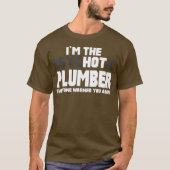 Im de Psychotic Hot Plumber Funny Gift T-shirt (Voorkant)