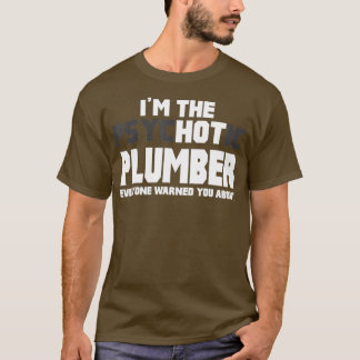 Im de Psychotic Hot Plumber Funny Gift T-shirt