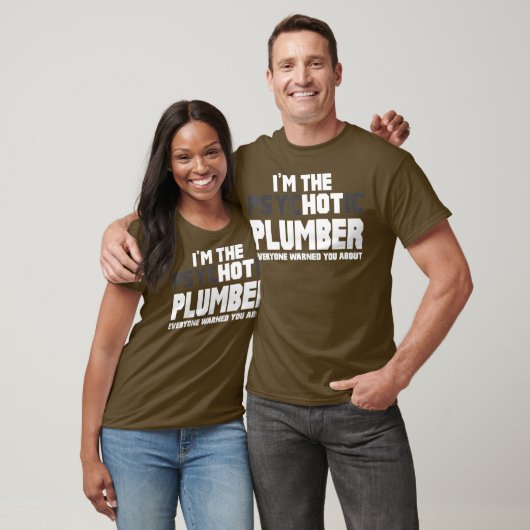 Im de Psychotic Hot Plumber Funny Gift T-shirt (Unisex)