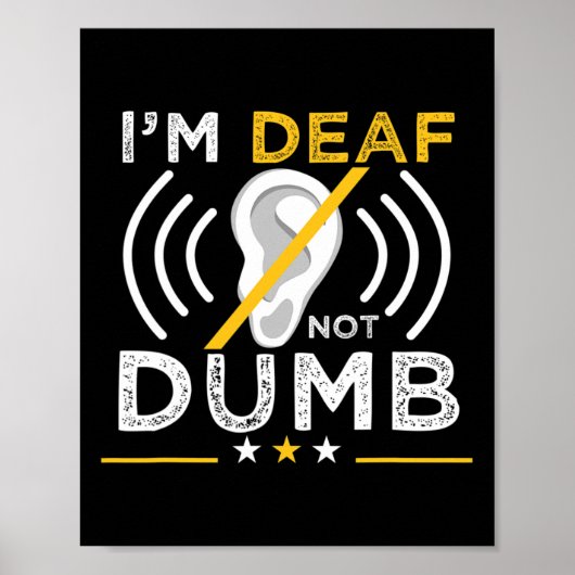 I'm Deaf. Not Dumb. Asl Deaf Sign Language Deaf Aw Poster (Voorkant)