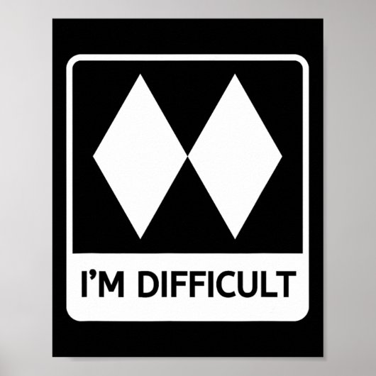 I'm Difficult Funny Double Black Diamonds Ski Snow Poster (Voorkant)
