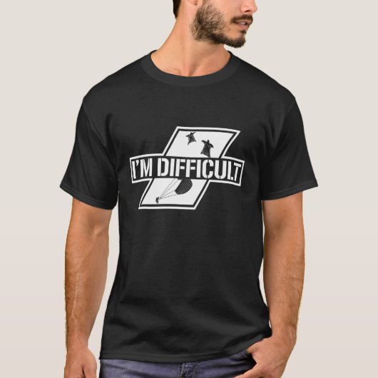 I'm Difficult Sky Diving Sky Diver Parachuting Adr T-shirt (Voorkant)