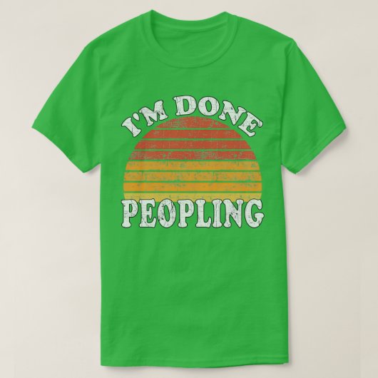 Im Done Peopling Gift T-shirt (Design voorkant)