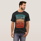 I'm Done Peopling Let's Go Camping Camp Bushcraft T-shirt (Voorkant volledig)