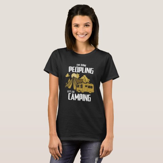 I'm Done Peopling Let's Go Camping  Campfire Campe T-shirt (Voorkant volledig)