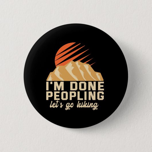 I'm Done Peopling Let's Go Hiking Funny Outdoors Ronde Button 5,7 Cm (Voorkant)