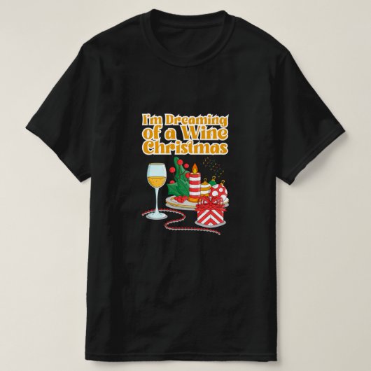 "I'm Dreaming of a Wine Christmas" Funny Quote T-shirt (Design voorkant)