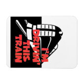 I'm Drivin' This Train Refrigerator Magnet Magneet (Horizontaal)