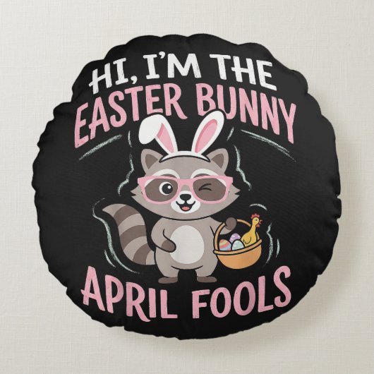 Im Easter Bunny April Fools Rond Kussen (Voorkant)