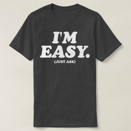 Im Easy Vraag het gewoon T-shirt (Design voorkant)