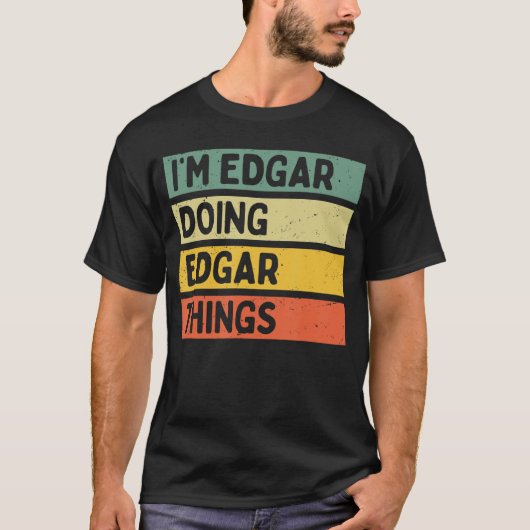 Im Edgar Doing Edgarhings Funny Personalized Quote T-shirt (Voorkant)