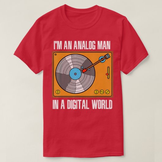 IM een analoog Man in een digitale wereld VINYL-RE T-shirt (Design voorkant)