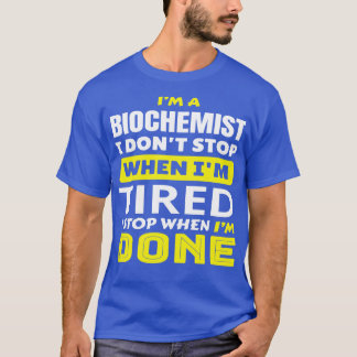 IM een biochemicus die ik niet kan stoppen wanneer T-shirt