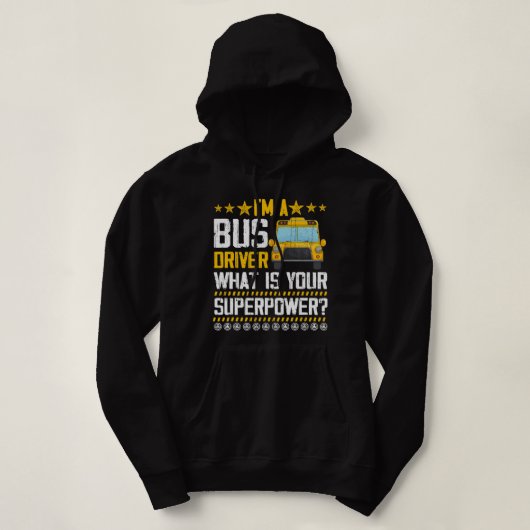 Im Een buschauffeur Wat Uw Superpower Funny Bus Dr Hoodie (Design voorkant)