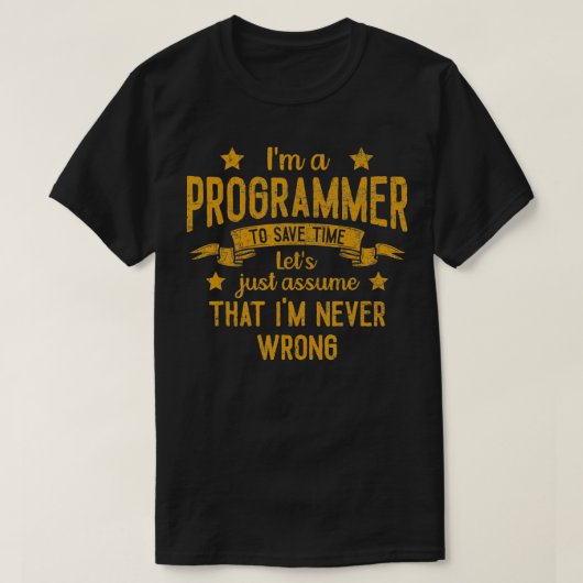 Im een programmeur Im nooit verkeerd grappig Bespa T-shirt (Design voorkant)