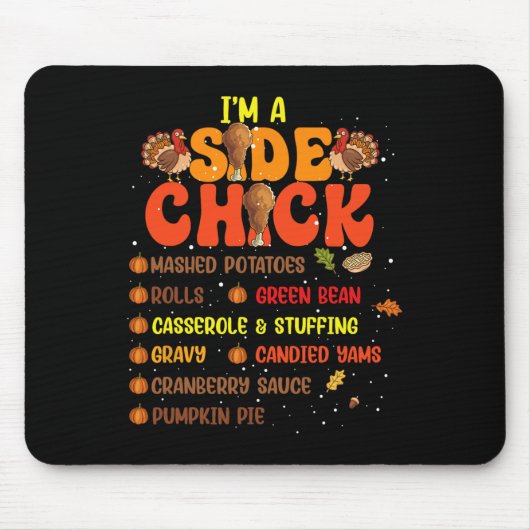 Im Een Side Chick Thanksgiving Dag Grappig Turkije Muismat (Voorkant)