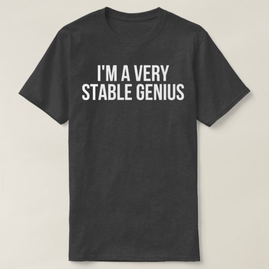 Im een zeer stabiele genius t-shirt (Design voorkant)