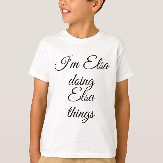 I'm Elsa Doing Elsa Things Funny Birthday Name Gif T-shirt (Voorkant)