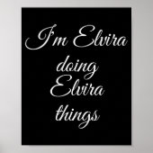 I'm Elvira Doing Elvira Things Funny Birthday Name Poster (Voorkant)
