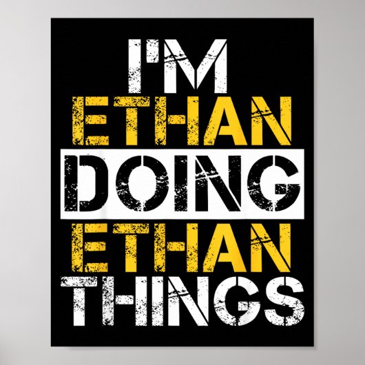 I'm Ethan Doing Ethan Things Name Ethan  Poster (Voorkant)