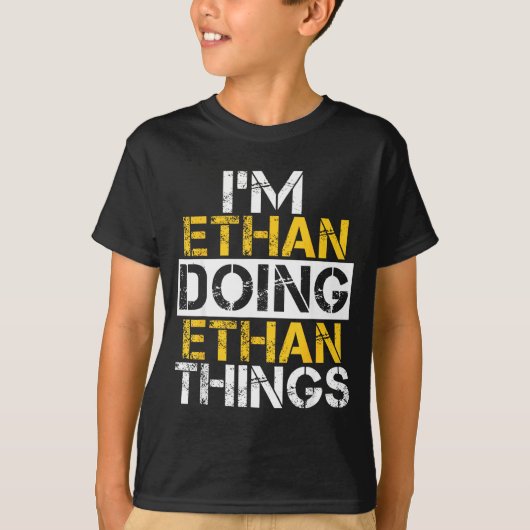 I'm Ethan Doing Ethan Things Name Ethan  T-shirt (Voorkant)