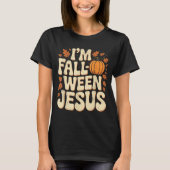 I'm Fall-o-ween Jesus Halloween Christian Groovy P T-shirt (Voorkant)