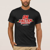 I'm Faster than you! (Black) T-shirt (Voorkant)