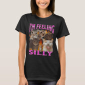 I'm Feeling Silly Funny Cat Meme Bootleg Graphic F T-shirt (Voorkant)