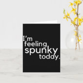 I'm Feeling Spunky Today Funny Motivation Quote  Kaart (Gele Bloem)