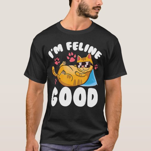 Im Feline Good Cat Kitten Pun Meme T-shirt (Voorkant)