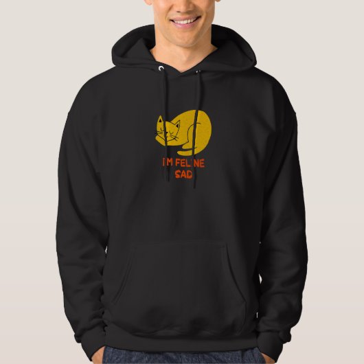 I'm Feline Sad Cat Dad Jokes Kitten Punchline Cat Hoodie (Voorkant)